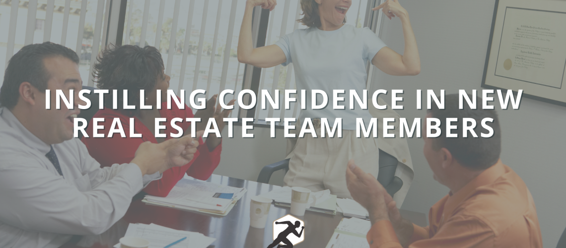 Instilling Confidence in New Real Estate Team Members